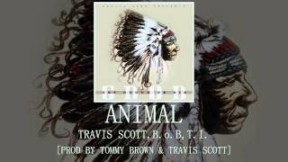 Animal: Travis Scott, T.I., B.o.B [Prod by Tommy Brown &amp; Travis Scott]