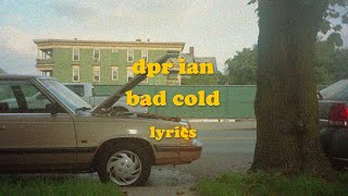 Bad Cold - DPR IAN (Lyrics)