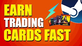 How To Earn Trading Cards On Steam Fast (Best Methods)
