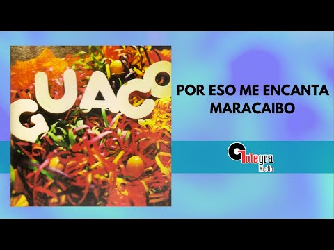 Por Eso Me Encanta Maracaibo - Guaco | Video Lyric | Gaitas