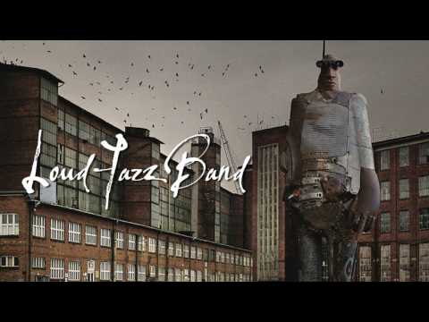 Loud Jazz Band - The Giant Against The Girl