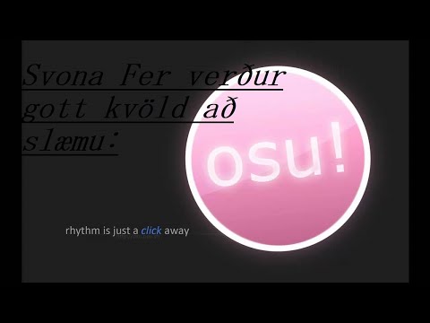 Ég get þetta ekki lengur(osu! play sem er nokkuð avarage)