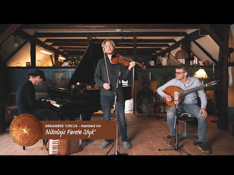 'Nikolajs Første Styk' ' - Handed On - Dreamers' Circus