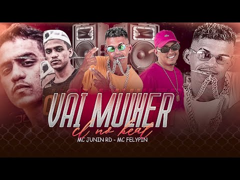 CL NO BEAT, JUNIN RD E MC FELYPIN - VAI MULHER / COM A BUNDA ELA MEXE / SENTA OLHANDO - BREGA FUNK