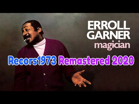 Erroll Garner   Magician   1973 (2020 remastering)