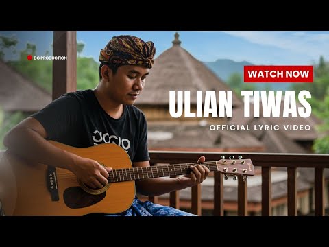 ULIAN TIWAS ( OFFICIAL LIRIK VIDEO ) #lagubali