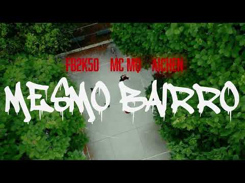 Mesmo Bairro - Fb2k50 x Mc MQ x Aichen (Video Oficial)