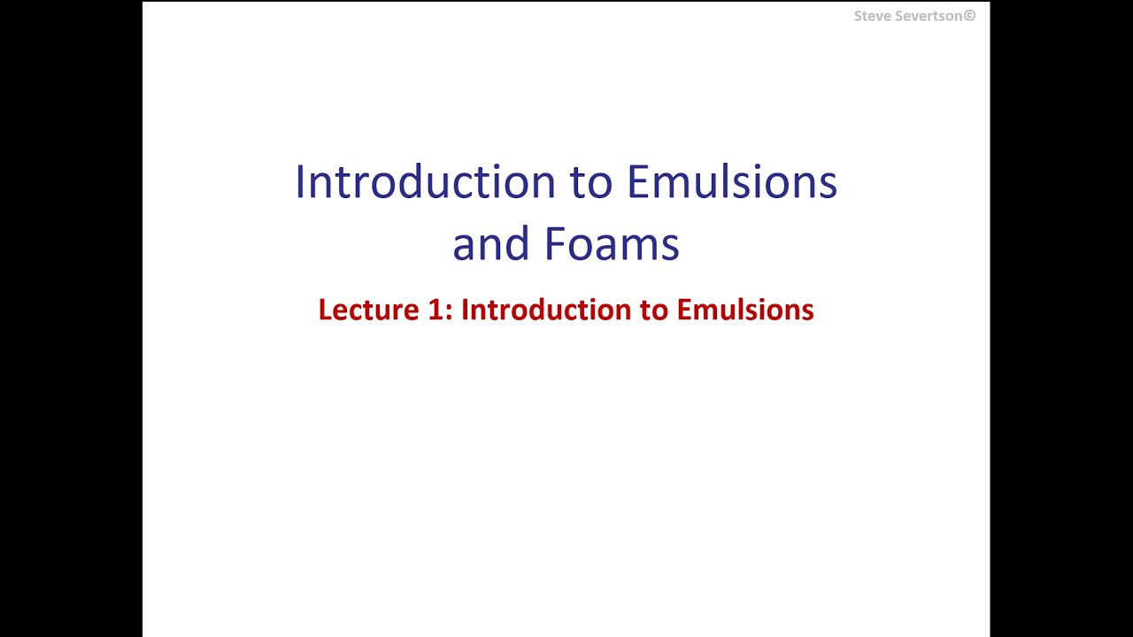 Lecture 23: Introduction to Emulsions