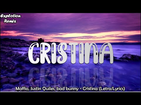 Justin Quiles, Nacho, Bad Bunny, Maffio - Cristina Remix (Letra/Lyrics)