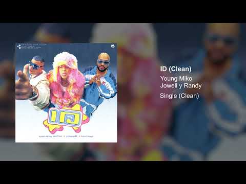 Young Miko, Jowell & Randy - ID (Clean Version)