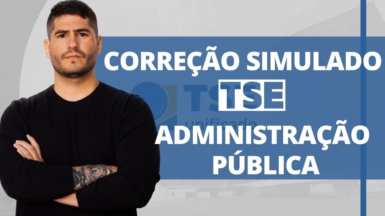 CORREÇÃO SIMULADO TSE - ADMINISTRAÇÃO PÚBLICA