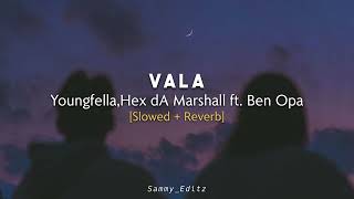 Download lagu Youngfella,Hex dA Marshall ft. Ben Opa - Vala [Slowed   Reverb] mp3