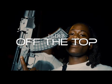 Lil Dub-OFF THE TOP (Official Video) Shot By: @tradfilms4236