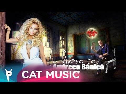 Andreea Banica feat. What's UP - In lipsa ta (Official Single)