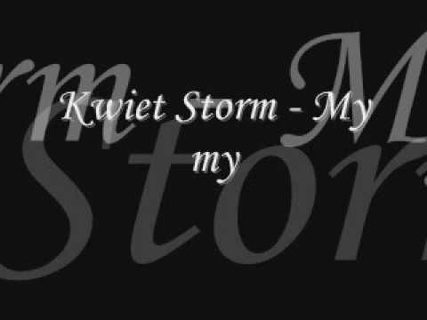 Kwiet Storm - My my