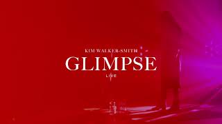 Kim Walker-Smith - Glimpse (Live)(Offical Audio)