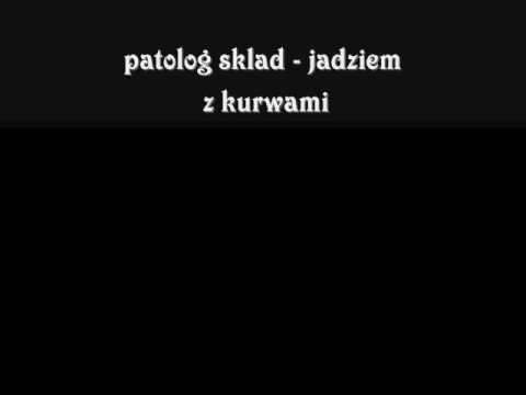patolog sklad   jadziem z kurwami   YouTube