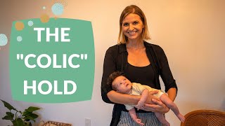 The Colic Hold: How to Hold and Calm a Crying or Gassy Baby