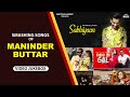 Smashing Songs Of Maninder Buttar Video Jukebox Punjabi Songs 2022 Maninder Buttar All Songs