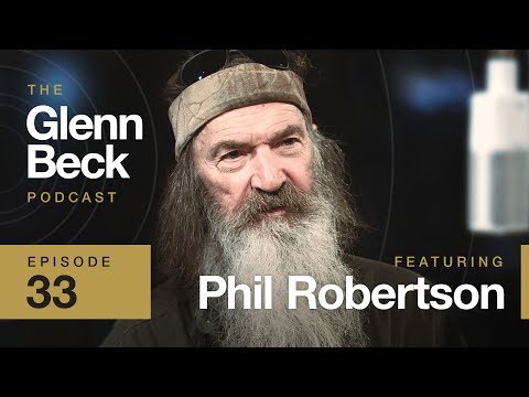 Phil Robertson | The Glenn Beck Podcast | Ep 33