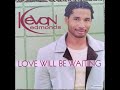 KEVON EDMONDS (ACAPELLA) LOVE WILL BE WAITING