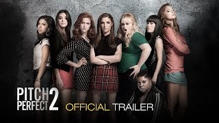 Pitch Perfect 2 - Official Trailer 2 (HD)