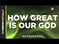 How Great Is Our God D Instrumental
