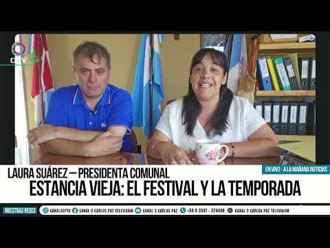 ESTANCIA VIEJA: EL FESTIVAL Y LA TEMPORADA / LAURA SUÁREZ – PRESIDENTA COMUNAL