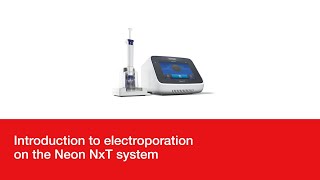Introduction to electroporation on the Neon NxT system