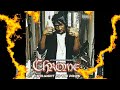 Chrome - What Cha Need (feat. Frayser Boy)
