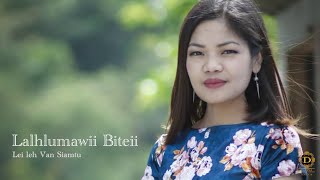 Lalhlumawii Biteii - &quot;Lei leh Van Siamtu&quot;