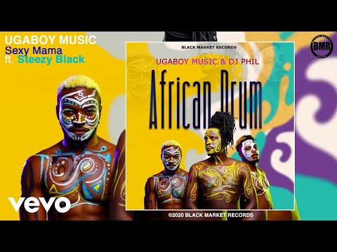 UgaBoy Music - Sexy Mama (Official Audio) ft. Dj Phil