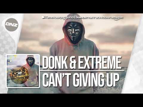 DNZF463 // DONK & EXTREME - CAN'T GIVING UP (Official Video DNZ Records)