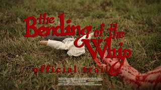 The Bending of The Whip - Official Trailer (2023 Short Film)