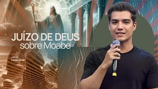 JUÍZO DE DEUS SOBRE MOABE - LUCAS JÚNIO | LEGACY  LOGOS