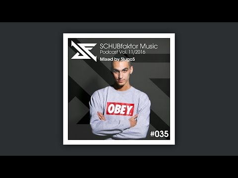 SCHUBfaktor Music Podcast Vol. 11/2016 - Mixed by SlugoS