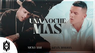 Kevin Roldan, Nicky Jam - Una Noche Mas (Vídeo Oficial)