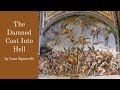 The Damned Cast Into Hell by Luca Signorelli (Art History Analysis)