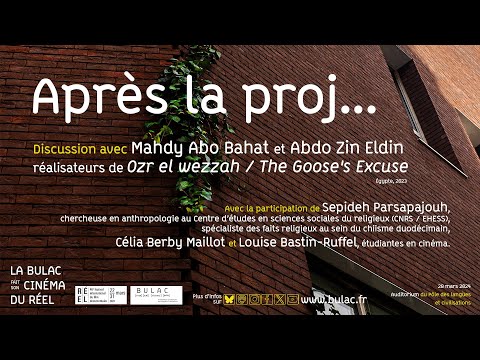 Après la proj... « Ozr el wezzah / The Goose's Excuse »