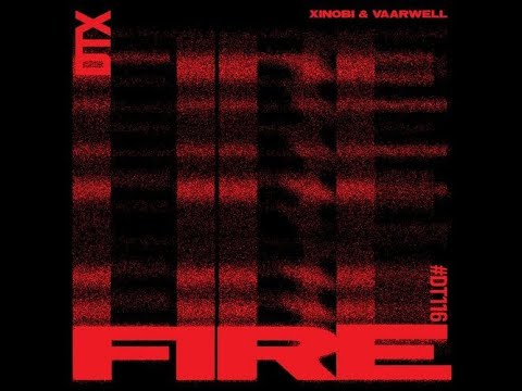 Xinobi, Vaarwell - Fire (Original Mix)