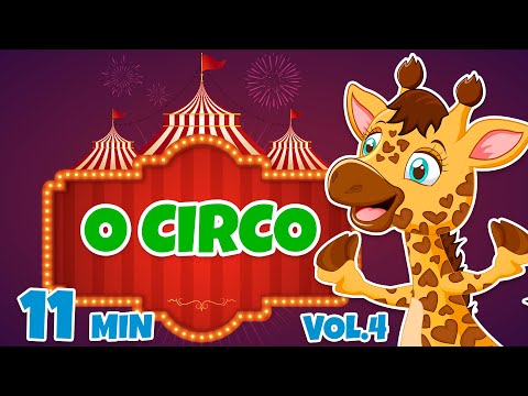 O Circo (Desenho Infantil) Vol. 4 - Giramille 11 min | Desenho Animado Musical