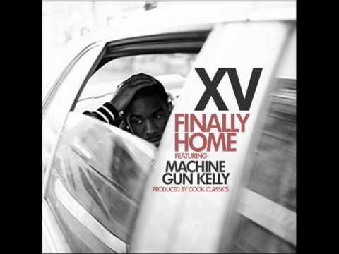 XV ft. Machine Gun Kelly - Finally Home (Produced By Cook Classics)