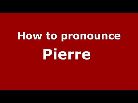 How to pronounce Pierre  (French/France) - PronounceNames.com