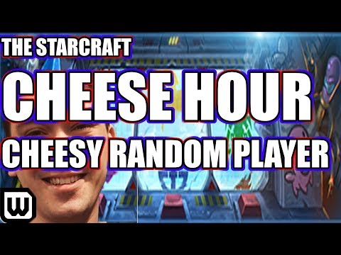 The Starcraft Cheese Hour #28 - CHEESY RANDOM PLAYER
