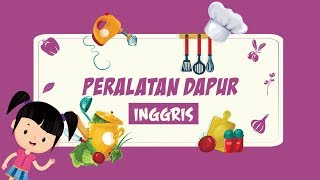 Belajar Nama-nama Peralatan Dapur dalam Bahasa Inggris Bagian 1 | Bunbun Learning Kitchen Utensils