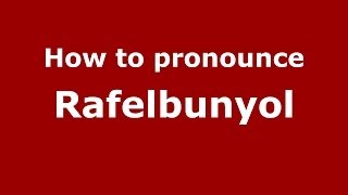 How to pronounce Rafelbunyol