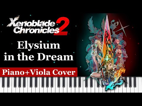 Elysium in the Dream - Xenoblade Chronicles 2 - Piano + Viola Cover feat. @willimakemusic
