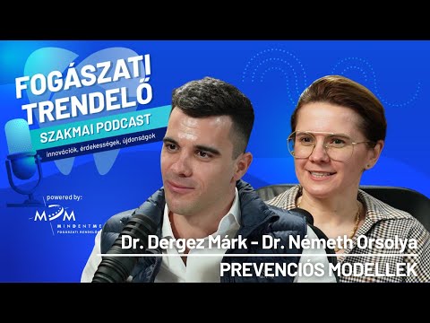Fogászati Trendelő 9. epizód – Prevenciós modellek – Dr. Németh Orsolyával