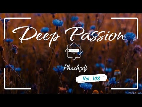 Episode 108: Best Soulful Deep Passin Vol 108 Mixed & Compiled by Phackzdj