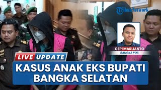 Anak Mantan Bupati Bangka Selatan Resmi Jadi Tersangka Kasus Korupsi, Dijerat Pasal Pencucian Uang